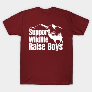 Support Wildlife Raise Boys Children Mother's Day Quotes Nature Mom Mother boys T-Shirt